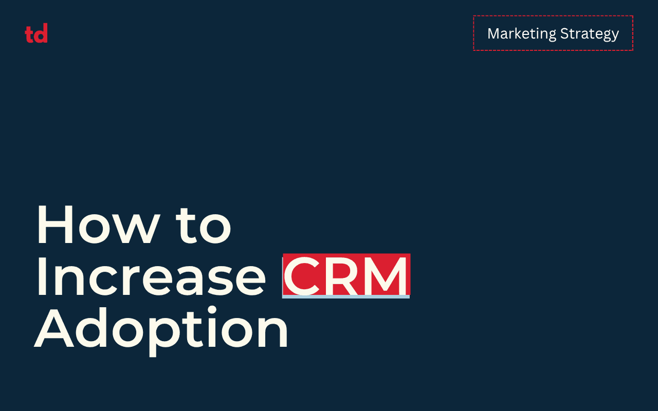 How to increase CRM adoption