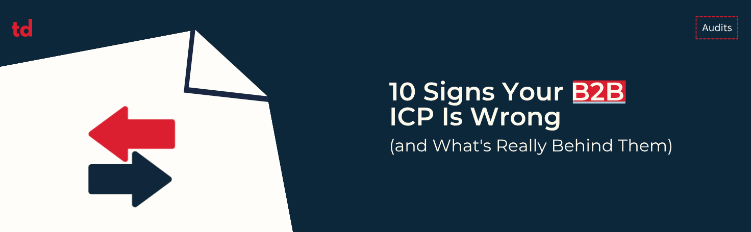 10 signs your B2B ideal customer profile is wrong