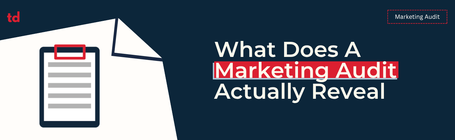 What does a marketing audit actually reveal about your business