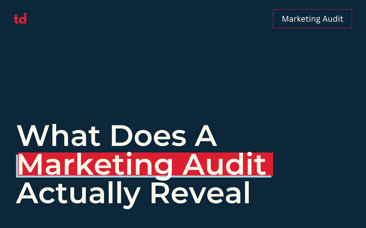 What does a marketing audit actually reveal about your business