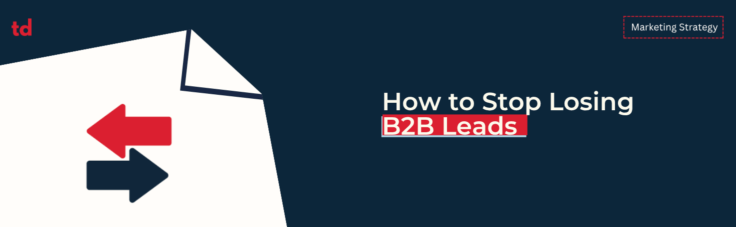 How to stop losing B2B leads